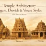 Temple-Architecture-Nagara-Dravida-Vesara-Styles-PDF